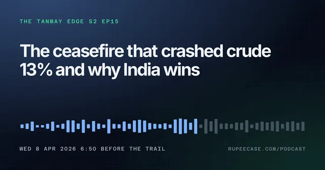 The Tanmay Edge EP15 card: The ceasefire that crashed crude 13% and why India wins